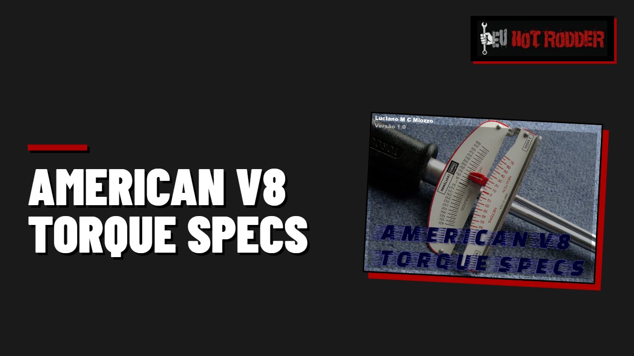 AMERICAN V8 TORQUE SPECS