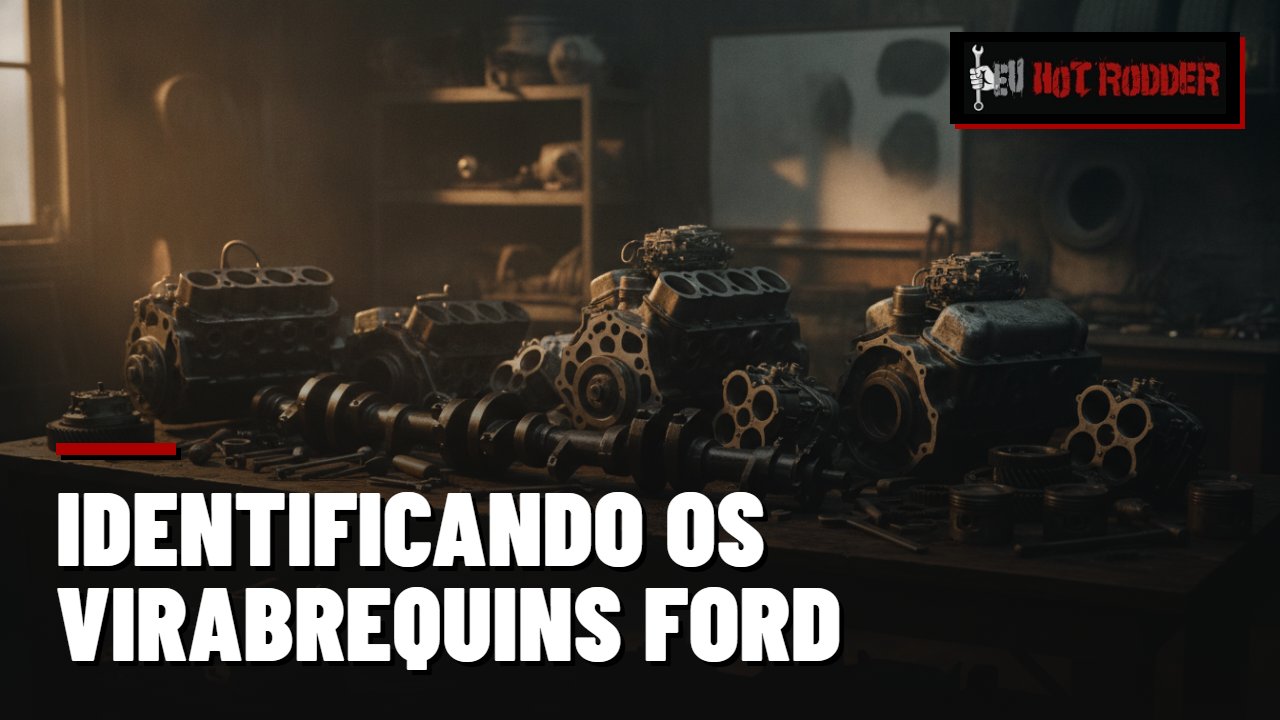 IDENTIFICANDO OS VIRABREQUINS FORD