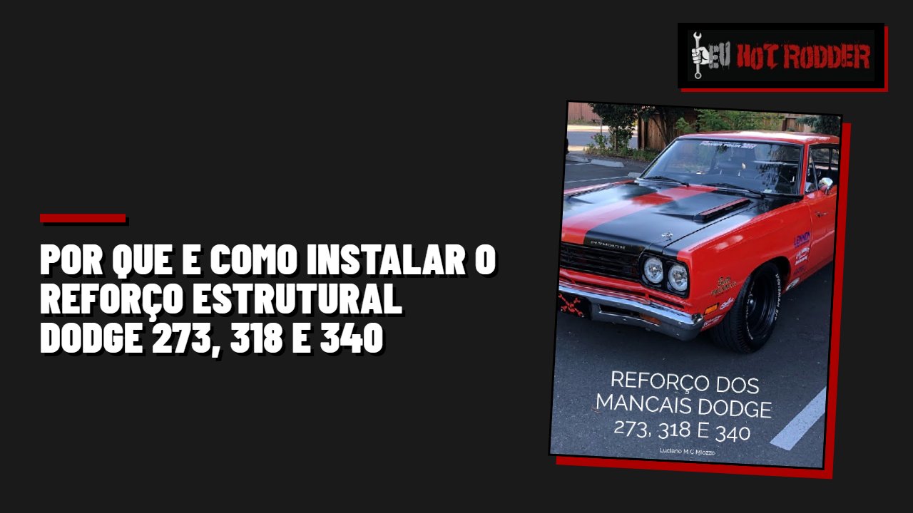 Por que e como instalar o Reforço Estrutural Dodge 273, 318 e 340