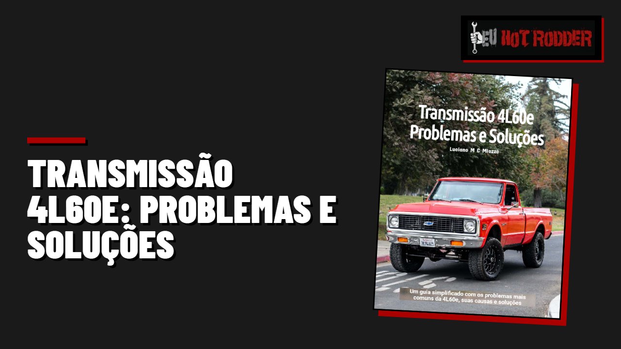 Transmissão 4L60e: problemas e soluções