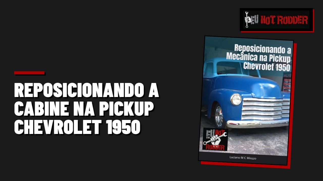 Reposicionando a cabine na pickup Chevrolet 1950